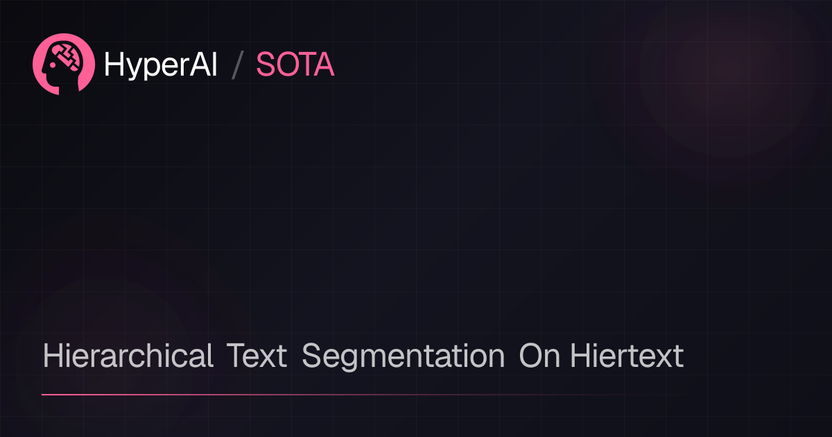 Hierarchical Text Segmentation On Hiertext | SOTA | HyperAI超神经