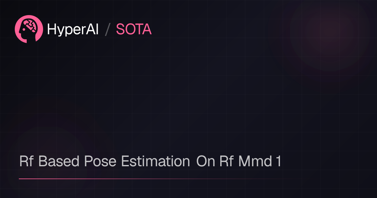 Rf Based Pose Estimation On Rf Mmd 1 | SOTA | HyperAI超神经